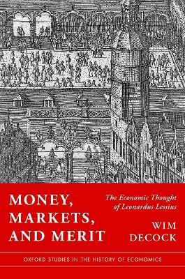 Money, Markets, and Merit - Wim Decock
