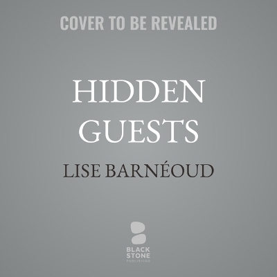 Hidden Guests - Lise Barn&eacute;oud