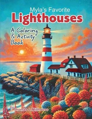 Myla's Favorite Lighthouses - Thomas L Millhouse