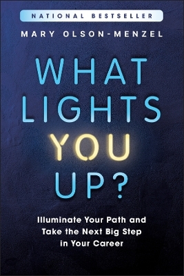 What Lights You Up? - Mary Olson-Menzel