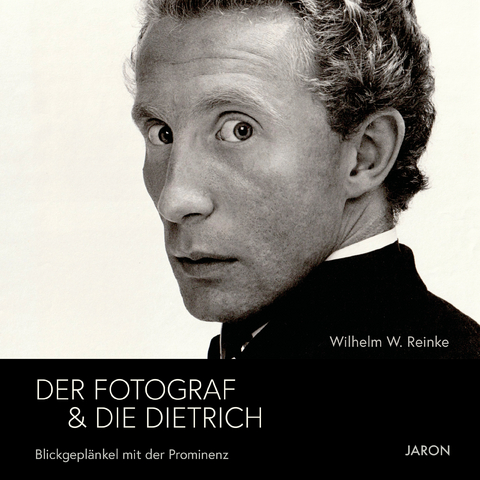 Der Fotograf & die Dietrich - Wilhelm W. Reinke