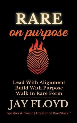 Rare On Purpose - Jay Floyd
