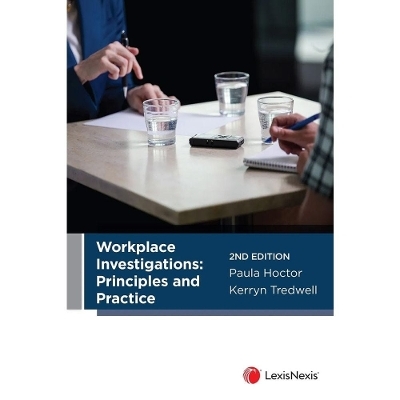 Workplace Investigations: Principles and Practice - Paula Hoctor