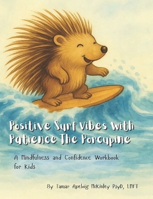 Positive Surf Vibes With Patience The Porcupine - Tamar Apeloig McKinley