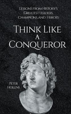 Think Like a Conqueror