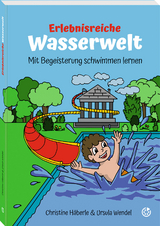 Erlebnisreiche Wasserwelt - Christine H&auml;berle, Urse Wendel