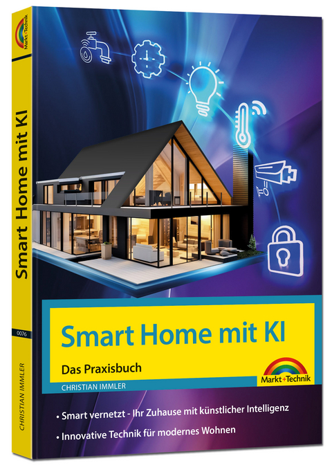 Smart Home mit KI - Ihr Zuhause mit künstlicher Intelligenz. Innovative Technik im Einsatz. - Christian Immler