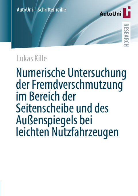 Numerische Untersuchung der Fremdverschmutzung im Bereich der Seitenscheibe und des Außenspiegels bei leichten Nutzfahrzeugen - Lukas Kille