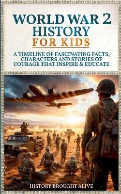 World War 2 History For Kids - History Brought Alive