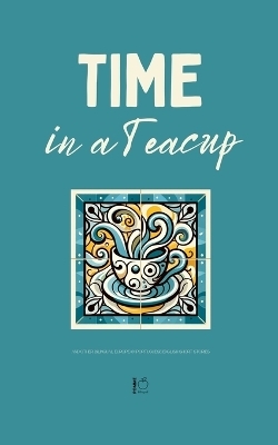 Time in a Teacup And Other Bilingual European Portuguese-English Short Stories