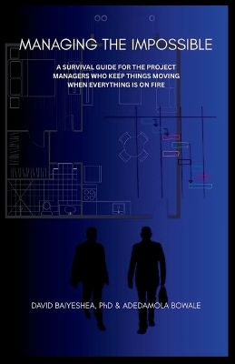 Managing the Impossible - David Baiyeshea, Adedamola Bowale