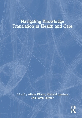 Navigating Knowledge Translation in Health and Care