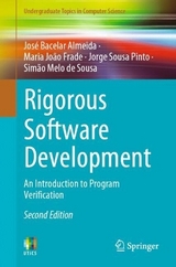 Rigorous Software Development - Almeida, José Bacelar; Frade, Maria João; Pinto, Jorge Sousa; Melo de Sousa, Simão