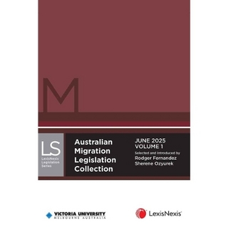Australian Migration Legislation Collection June 2025 (in 2 Volumes)