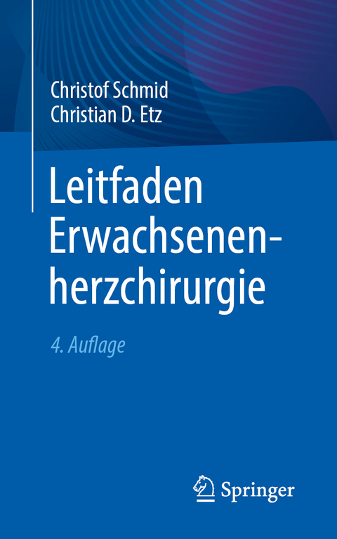 Leitfaden Erwachsenenherzchirurgie - Christof Schmid, Christian D. Etz