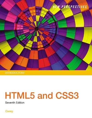 New Perspectives HTML5 and CSS3 : Introductory, Loose-leaf Version