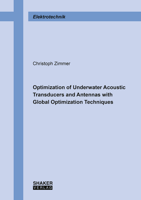 Optimization of Underwater Acoustic Transducers and Antennas with Global Optimization Techniques - Christoph Zimmer