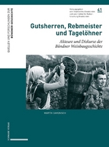 Gutsherren, Rebmeister und Tagel&ouml;hner - Mart&iacute;n Camenisch