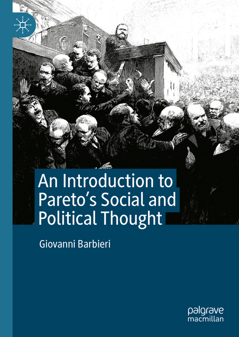 An Introduction to Pareto's Social and Political Thought - Giovanni Barbieri