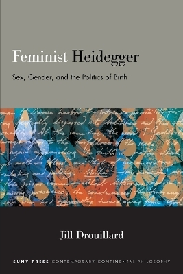 Feminist Heidegger - Jill Drouillard