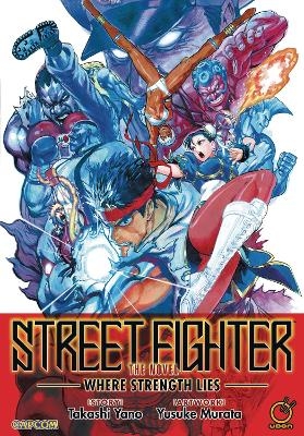 Street Fighter The Novel: Where Strength Lies (Paperback) - Takashi Yano