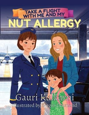 Take a Flight with Me and My Nut Allergy - Gauri Kulkarni