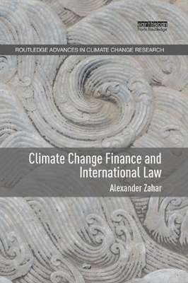 Climate Change Finance and International Law - Alexander Zahar