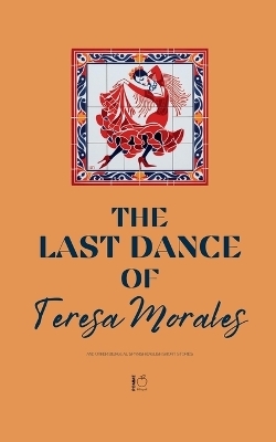 The Last Dance of Teresa Morales And Other Bilingual Spanish-English Short Stories