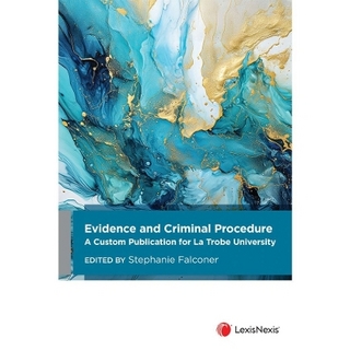 Evidence and Criminal Procedure: A Custom Publication for La Trobe University