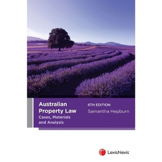 Australian Property Law: Cases, Materials and Analysis