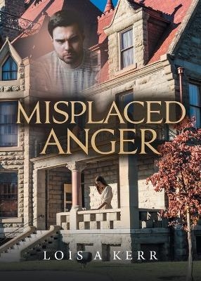 Misplaced Anger - Lois Kerr