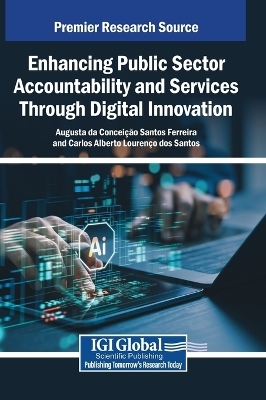 Enhancing Public Sector Accountability and Services Through Digital Innovation - 