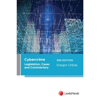 Cybercrime Legislation, Cases and Commentary
