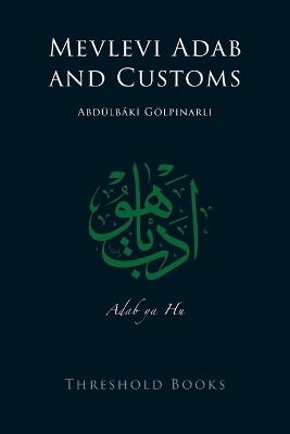 Mevlevi Adab and Customs - Abd&uuml;lb&acirc;ki G&ouml;lpınarlı