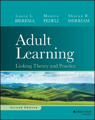 Adult Learning - Laura L. Bierema, Monica Fedeli, Sharan B. Merriam