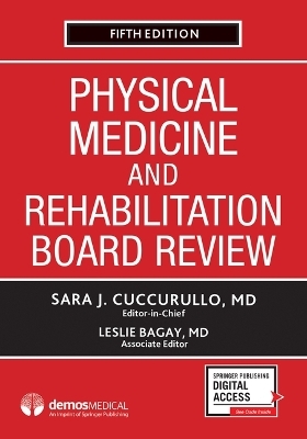 Physical Medicine and Rehabilitation Board Review - Sara J Cuccurullo