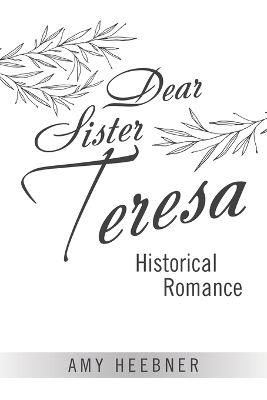 Dear Sister Teresa - Amy Heebner