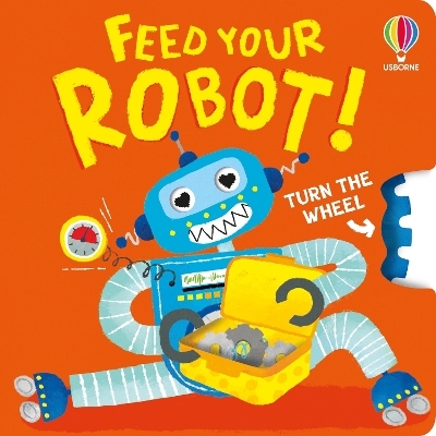 Feed your Robot - Anna Milbourne