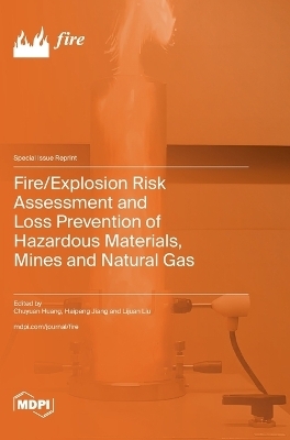 Fire/Explosion Risk Assessment and Loss Prevention of Hazardous Materials, Mines and Natural Gas