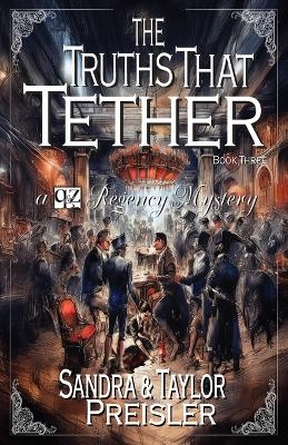 The Truths That Tether - Taylor Preisler, Sandra Preisler