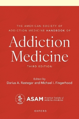 The American Society of Addiction Medicine Handbook of Addiction Medicine