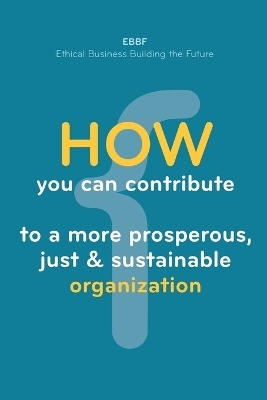 How you can contribute to a more prosperous, just & sustainable organization