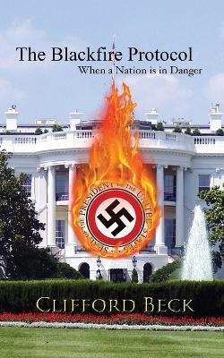 The Blackfire Protocol - When a Nation is in Danger - Clifford Beck