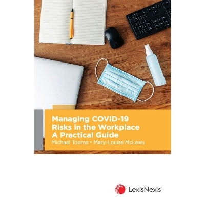 Managing COVID-19 Risks in the Workplace: A Practical Guide - Michael Tooma
