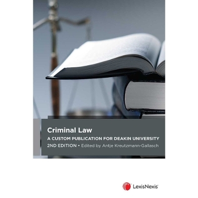 Criminal Law: A Custom Publication for Deakin University -  A Kreutzmann-Gallasch (Ed)