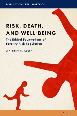 Risk, Death, and Well-Being - Matthew D. Adler