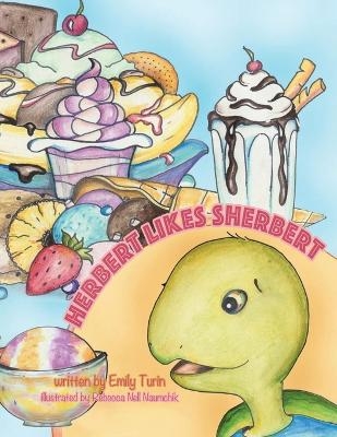 Herbert Likes Sherbert - Emily Turin