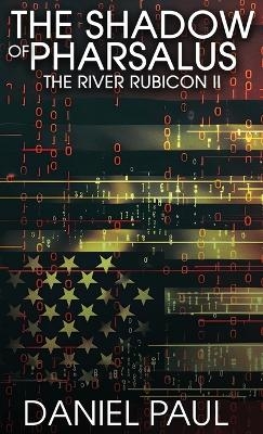 The Shadow of Pharsalus; The River Rubicon II