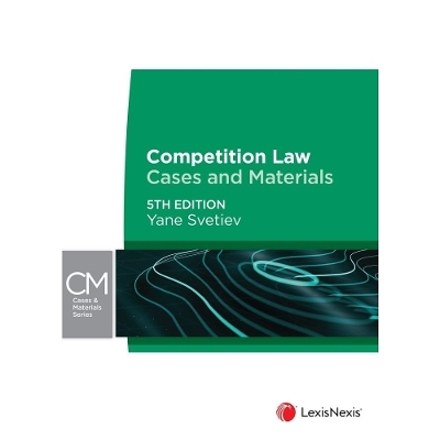Competition Law: Cases and Materials -  Yane Svetiev