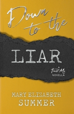 Down to the Liar - Mary Elizabeth Summer